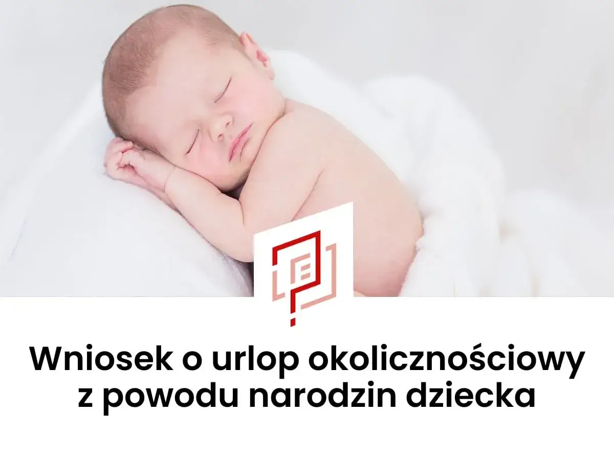 Śpiące dziecko, wniosek o urlop okolicznościowy z powodu narodzin dziecka. Dowiedz się, ile czasu na wykorzystanie urlopu okolicznościowego masz po narodzinach malucha.